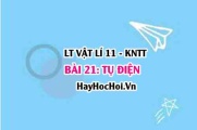 Lý thuyết Vật lí 11 Kết nối tri thức bài 21: Tụ điện: Điện dung của tụ điện, bộ tụ nối tiếp, bộ tụ song song